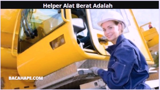 Helper Alat Berat Adalah Helper Alat Berat Adalah